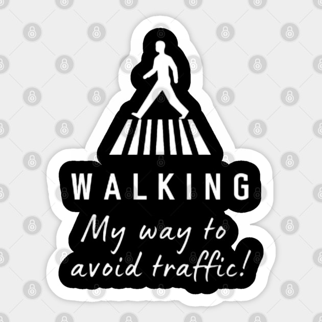 Walking my way to avoid traffic Sticker by Ideas Design